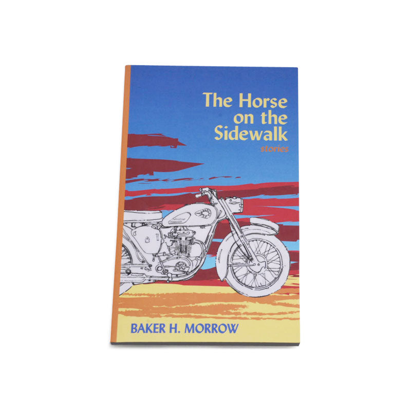Casa Urraca Press The Horse on the Sidewalk - stories by Baker H. Morrow