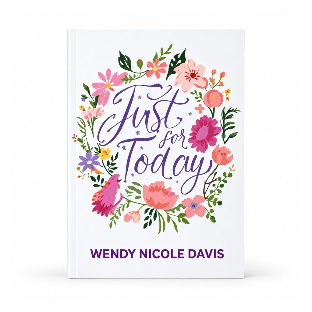 Healing On Purpose Everyday Just for Today... Lined Affirmation Journal