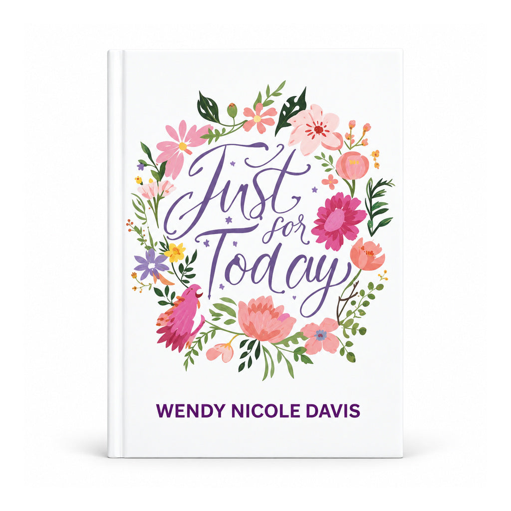 Healing On Purpose Everyday Just for Today... Lined Affirmation Journal