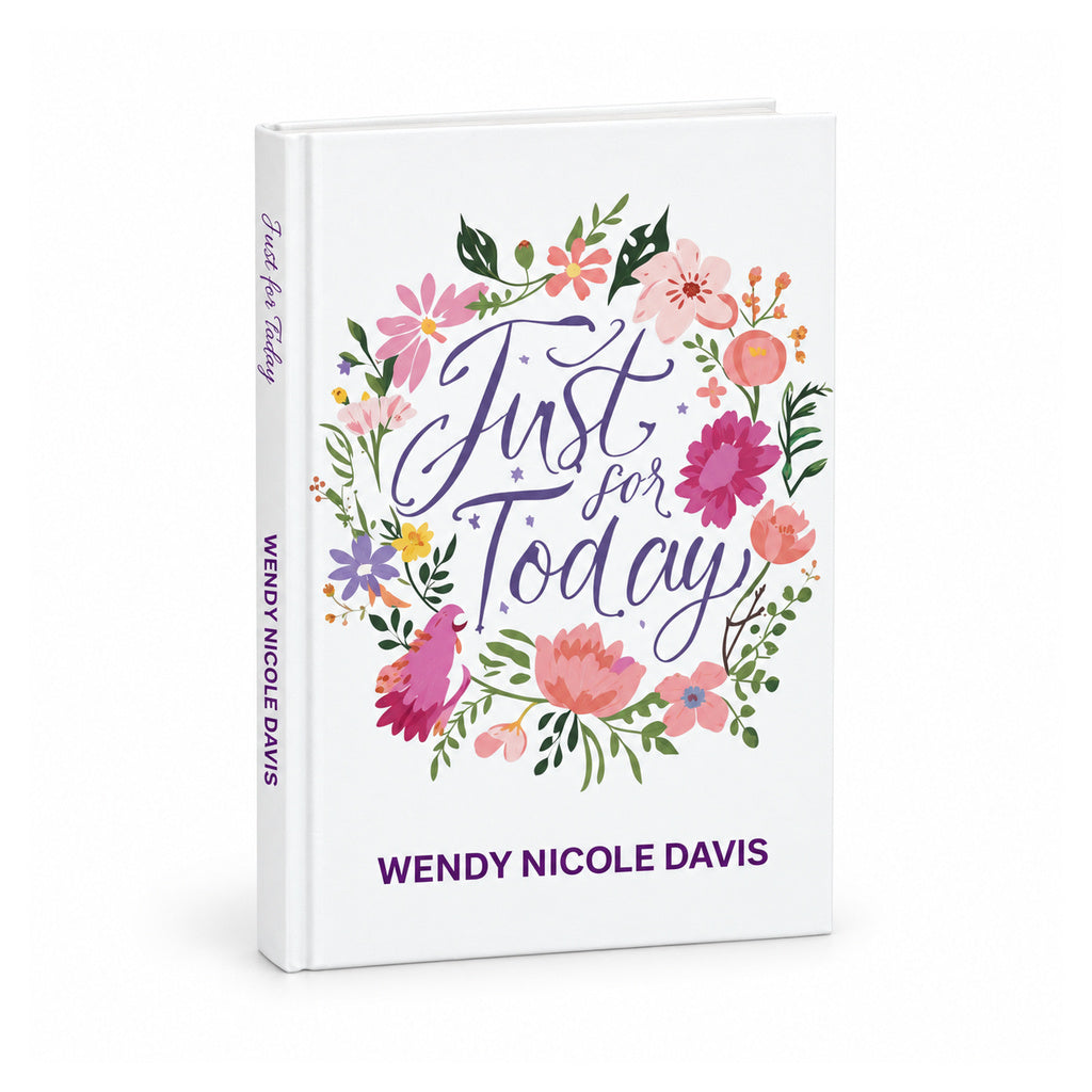 Healing On Purpose Everyday Just for Today... Lined Affirmation Journal