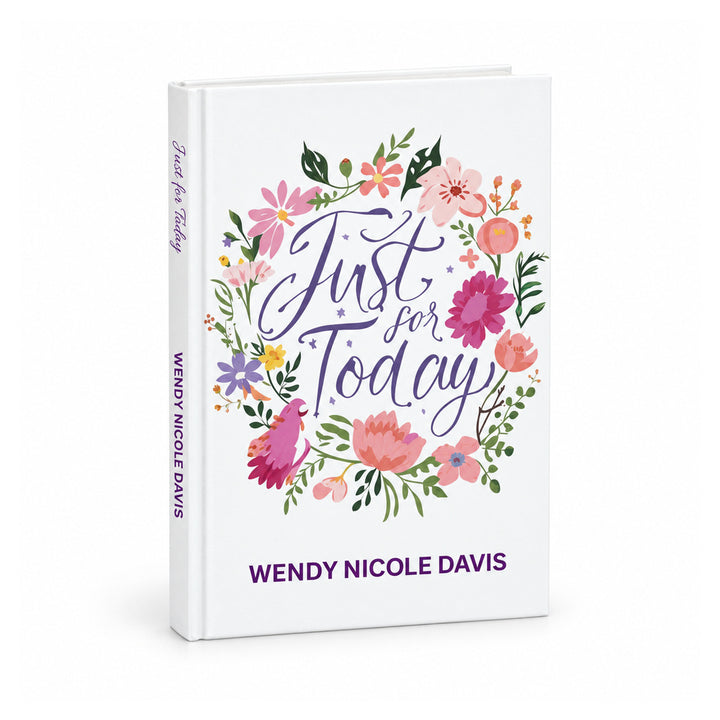 Healing On Purpose Everyday Just for Today... Lined Affirmation Journal