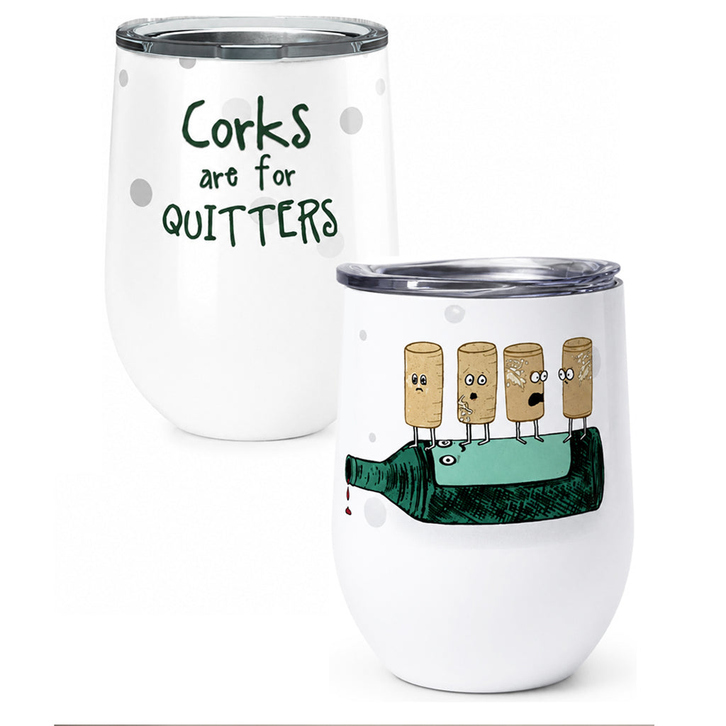 Pithitude Corks are for Quitters Stainless Steel Insulated Wine Tumbler