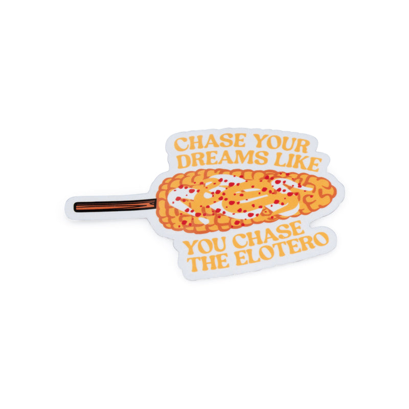 Werk Mija Chase Your Dreams Like You Chase The Elotero Sticker