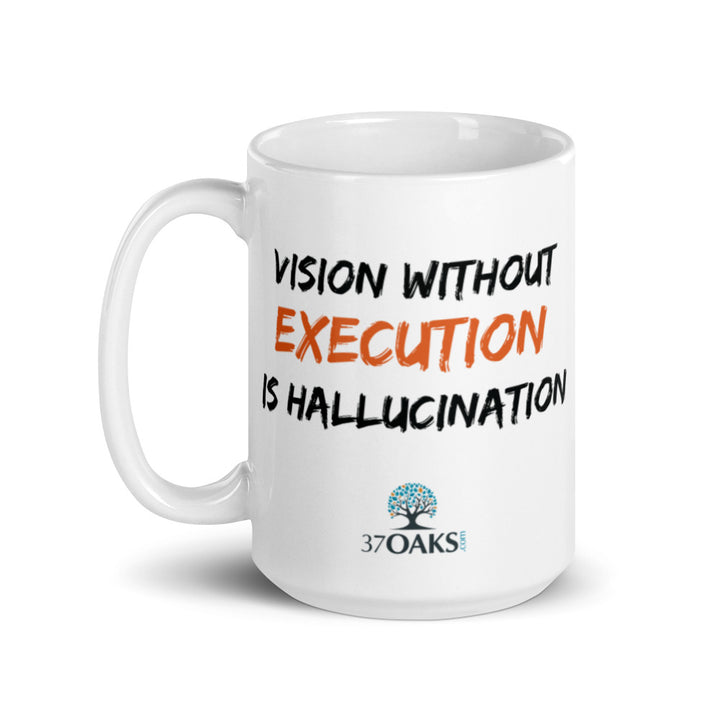 37 Oaks "Vision Without Execution..." Mug