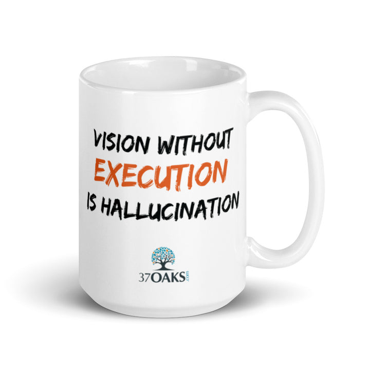 37 Oaks "Vision Without Execution..." Mug